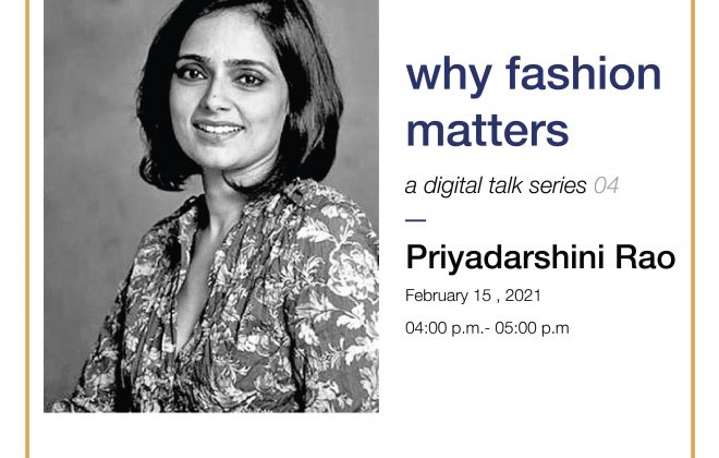 Why Fashion Matters A Digital Talk Series at TDV by Priyadarshini Rao