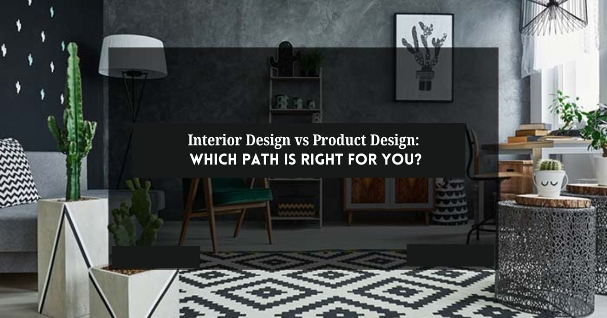 Interior Design vs Product Design