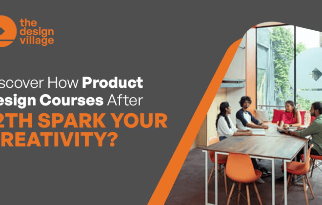 Discover How Product Design Courses After 12th Spark Your Creativity?