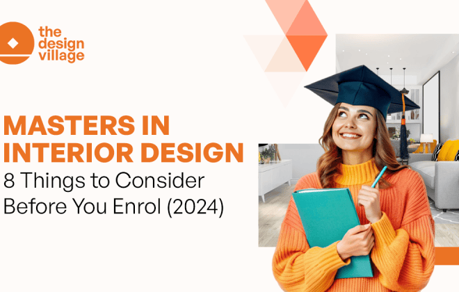 Masters in Interior Design : 8 Things to Consider Before You Enrol (2024)