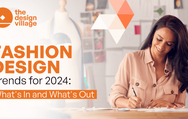 Fashion Design Trends for 2024: What's In and What's Out