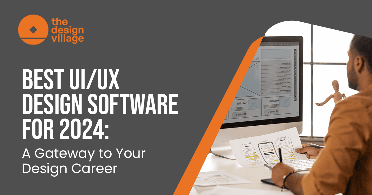 Best UI/UX Design Software for 2024: A Gateway to Your Design Career