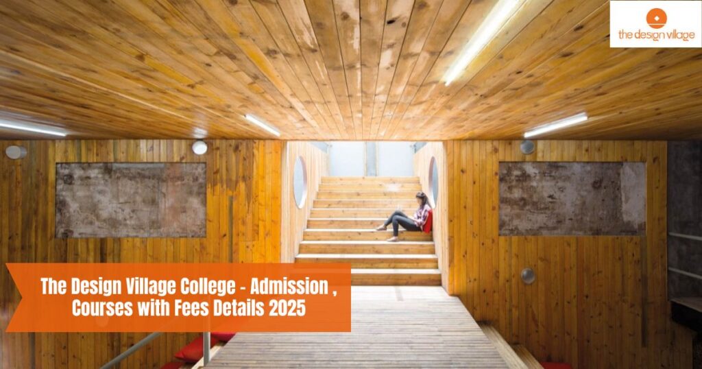 The Design Village College - Admission , Courses with Fees Details 2025