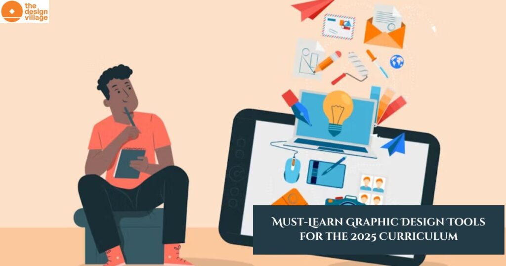 Must-Learn Graphic Design Tools for the 2025 Curriculum